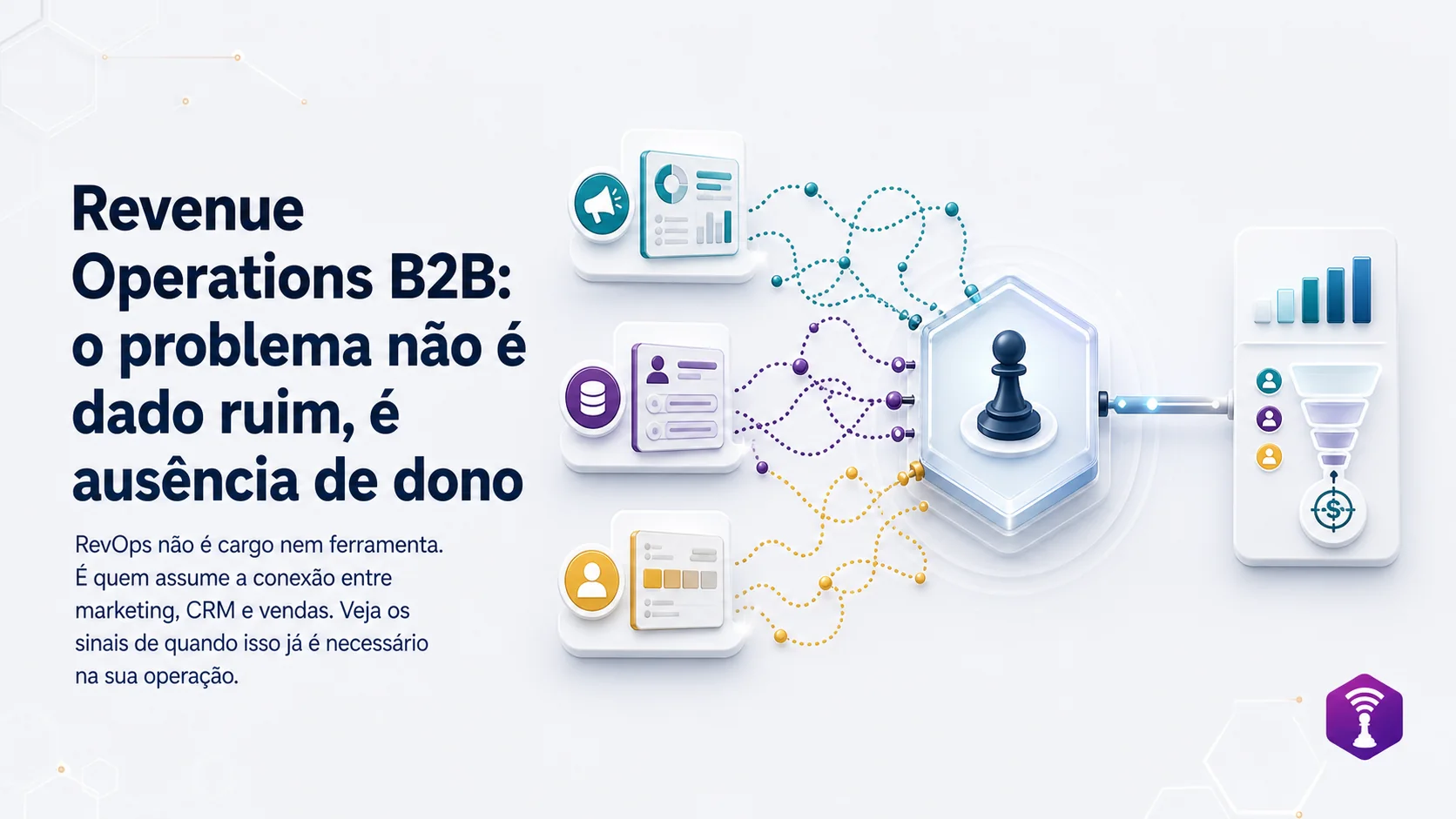 Revenue Operations: O problema não é dado ruim, é ausência de dono.